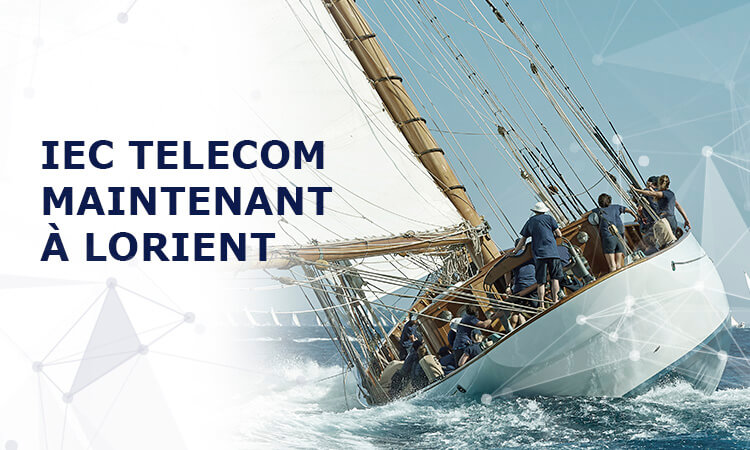 IEC TELECOM EUROPE OUVRE UN NOUVEAU BUREAU A LORIENT, France